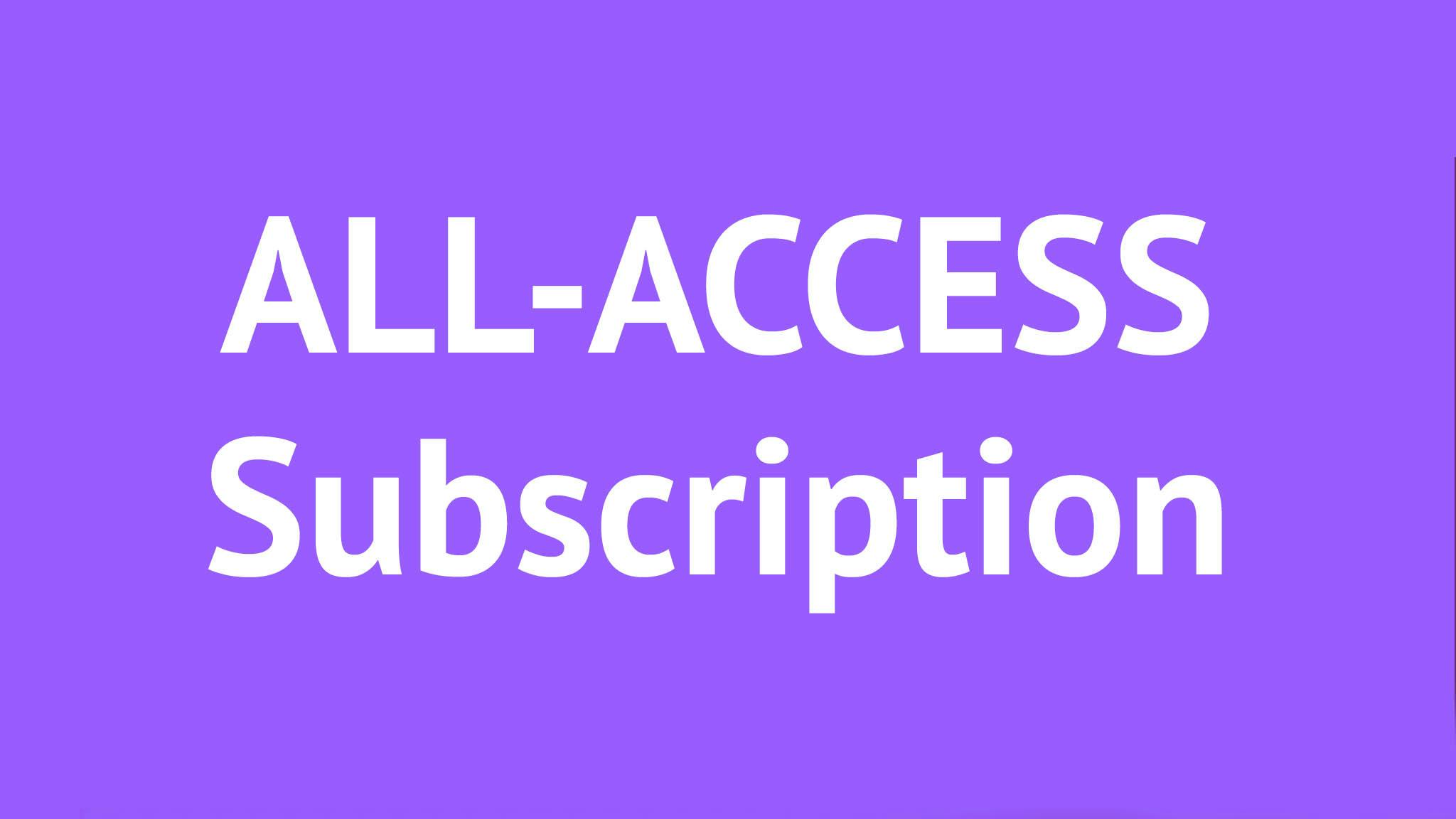 All-Access Subscription