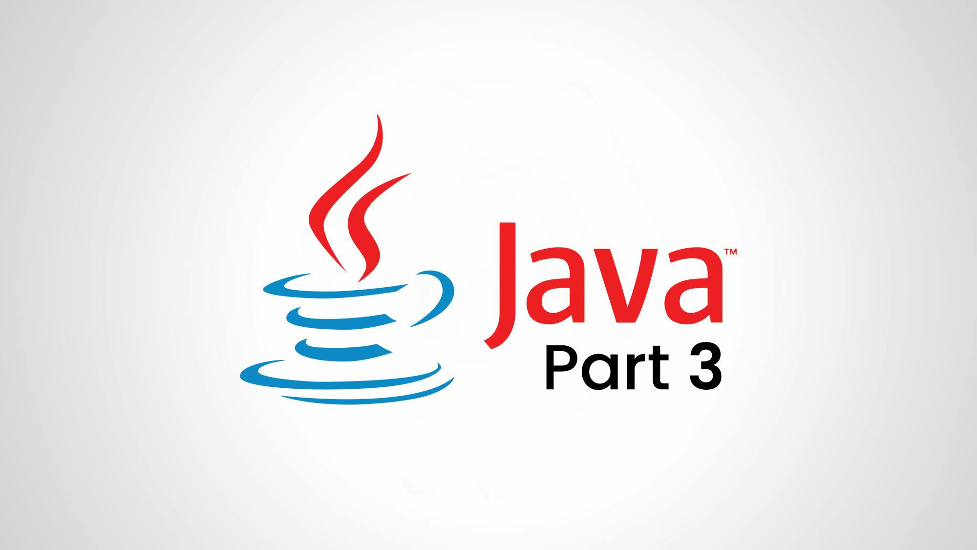 Ultimate Java Part 3: Advanced Topics